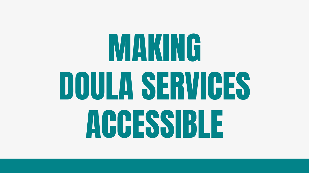 Promotional banner emphasizing the importance of making doula services more accessible for childbirth and neurodiversity.